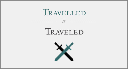So sánh cách viết "travelled" và "traveled" trong tiếng Anh-Anh và tiếng Anh-Mỹ